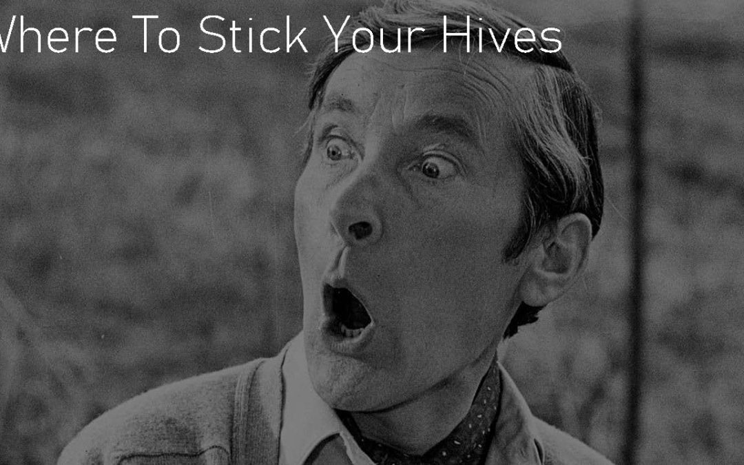 Where To Stick Your Hives
